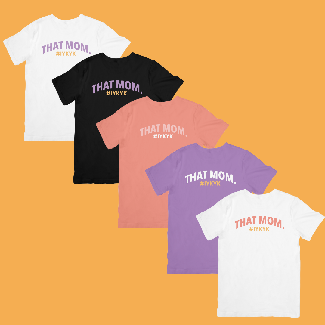 That Mom #IYKYK Tees